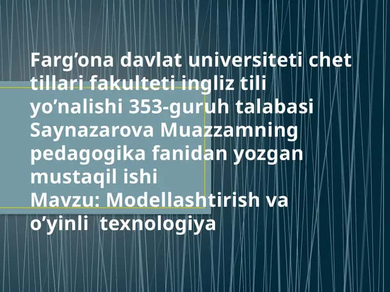 Modellashtirish va o'yinli texnologiya