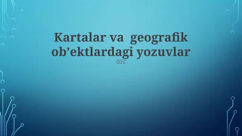 Kartalar va geografik obʼektlardagi yozuvlar