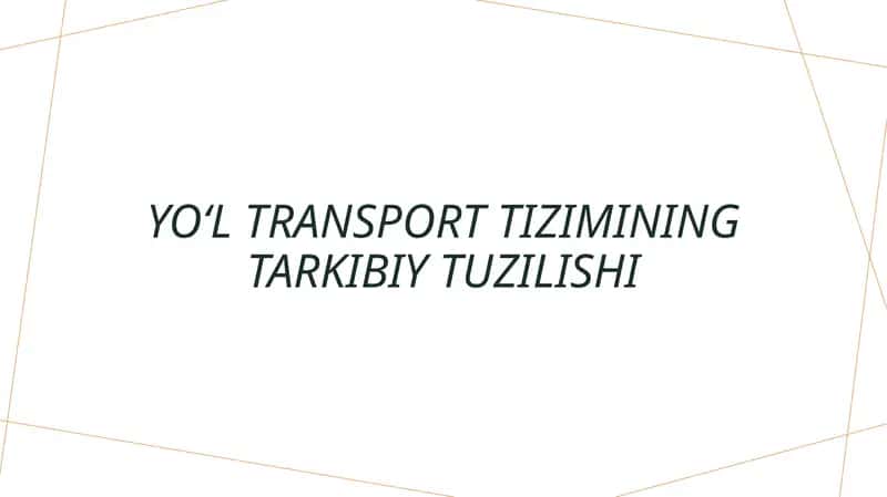Yoʻl transport tizimining tarkibiy tuzilishi
