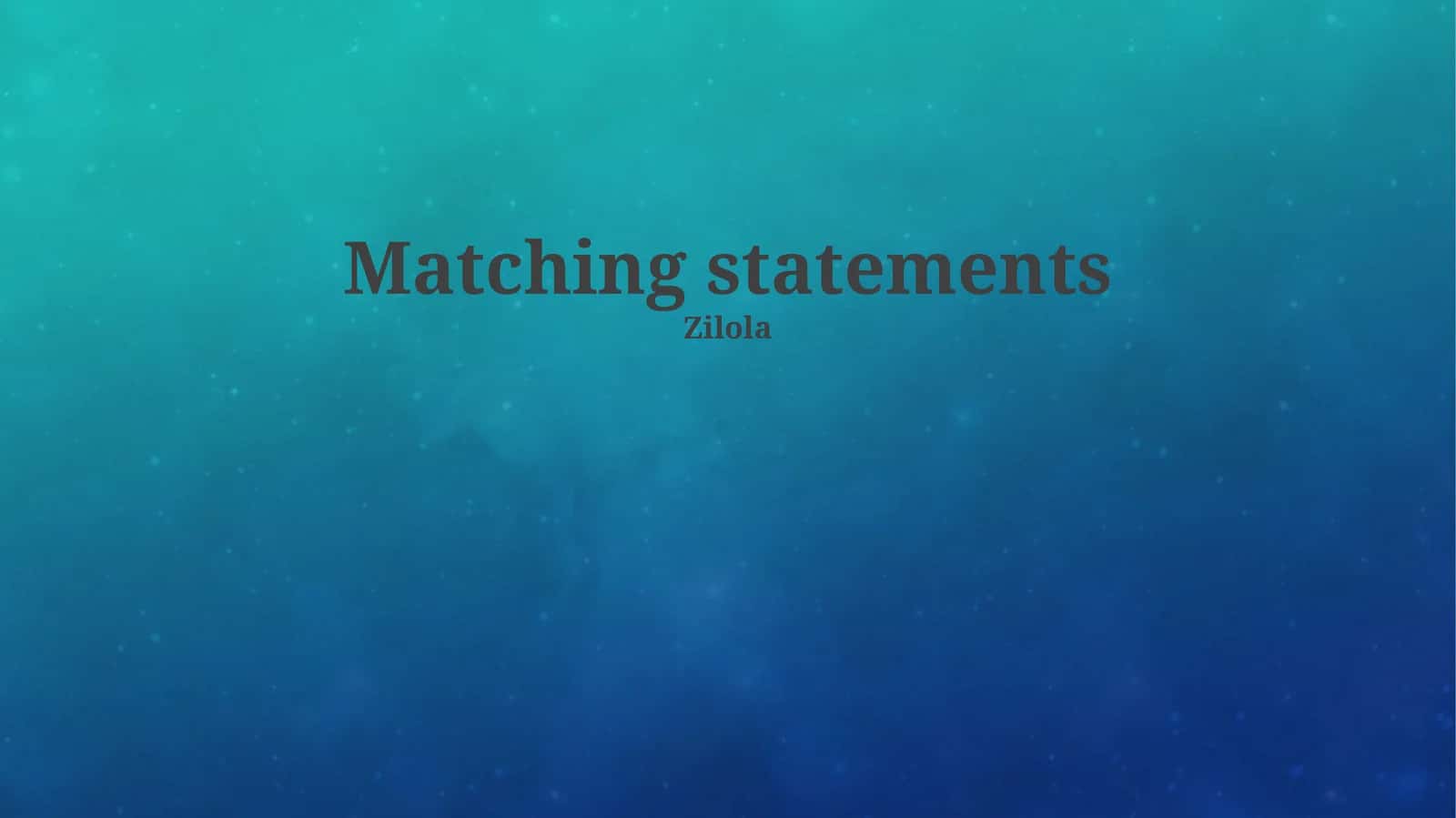 Matching Statements