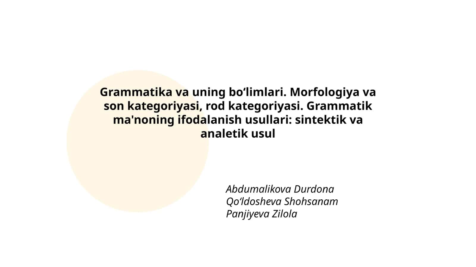 Grammatika va uning bo‘limlari. Morfologiya va son kategoriyasi, rod kategoriyasi. Grammatik ma'noning ifodalanish usullari: sintektik va analetik usul