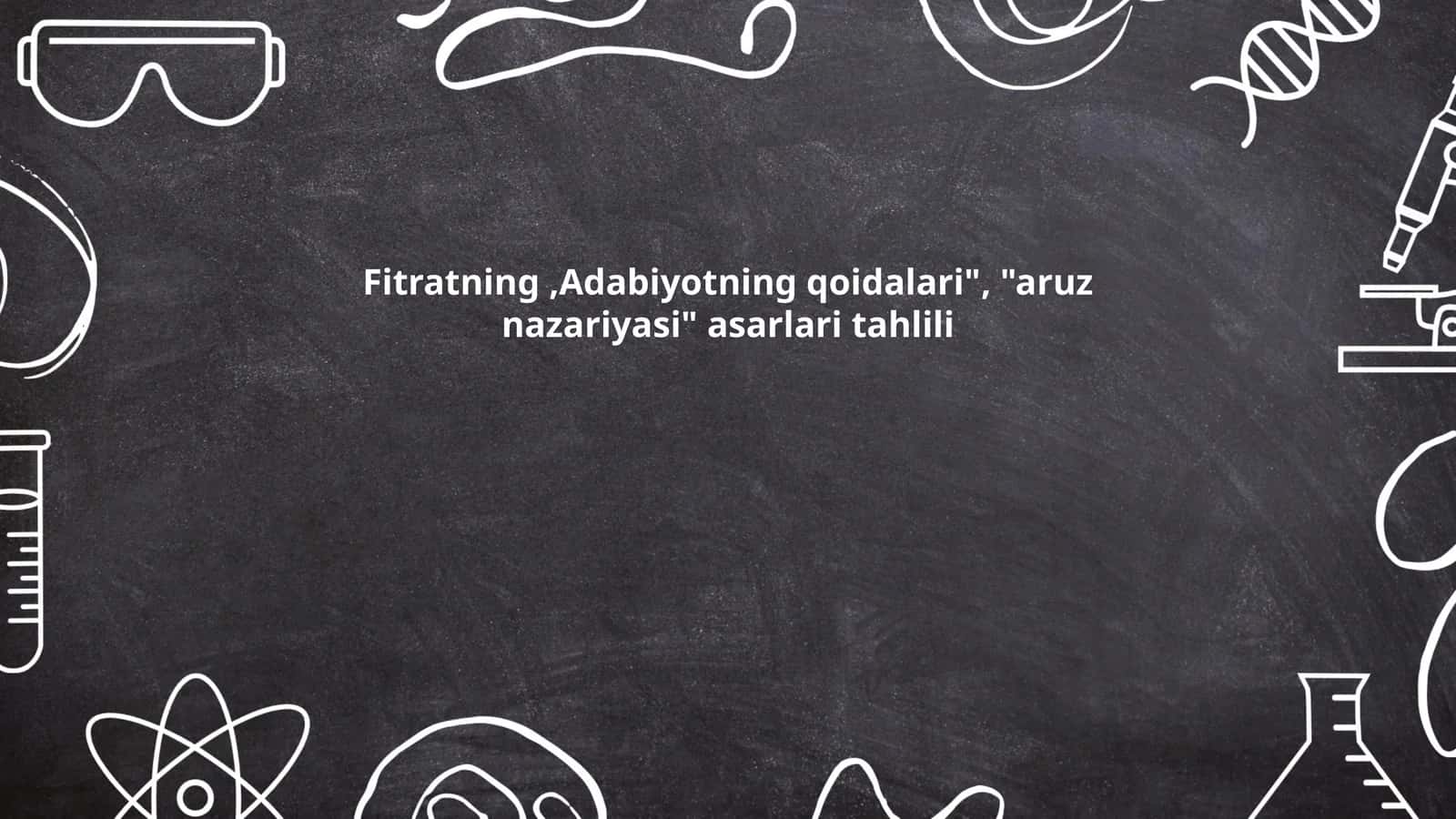 Fitratning, Adabiyotning qoidalari", "aruz nazariyasi" asarlari tahlili