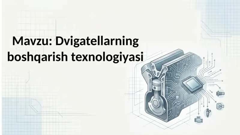 Dvigatellarning boshqarish texnologiyasi