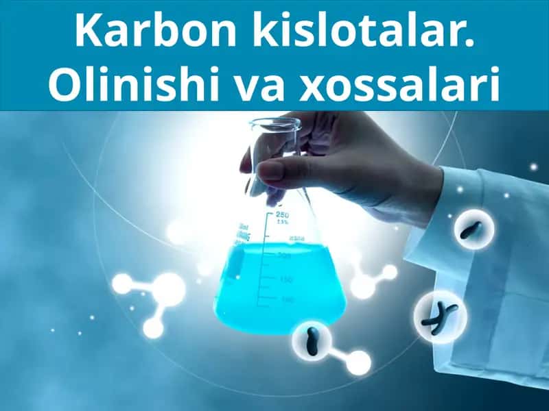 Karbonkislotalar.Olinishi va xossalari