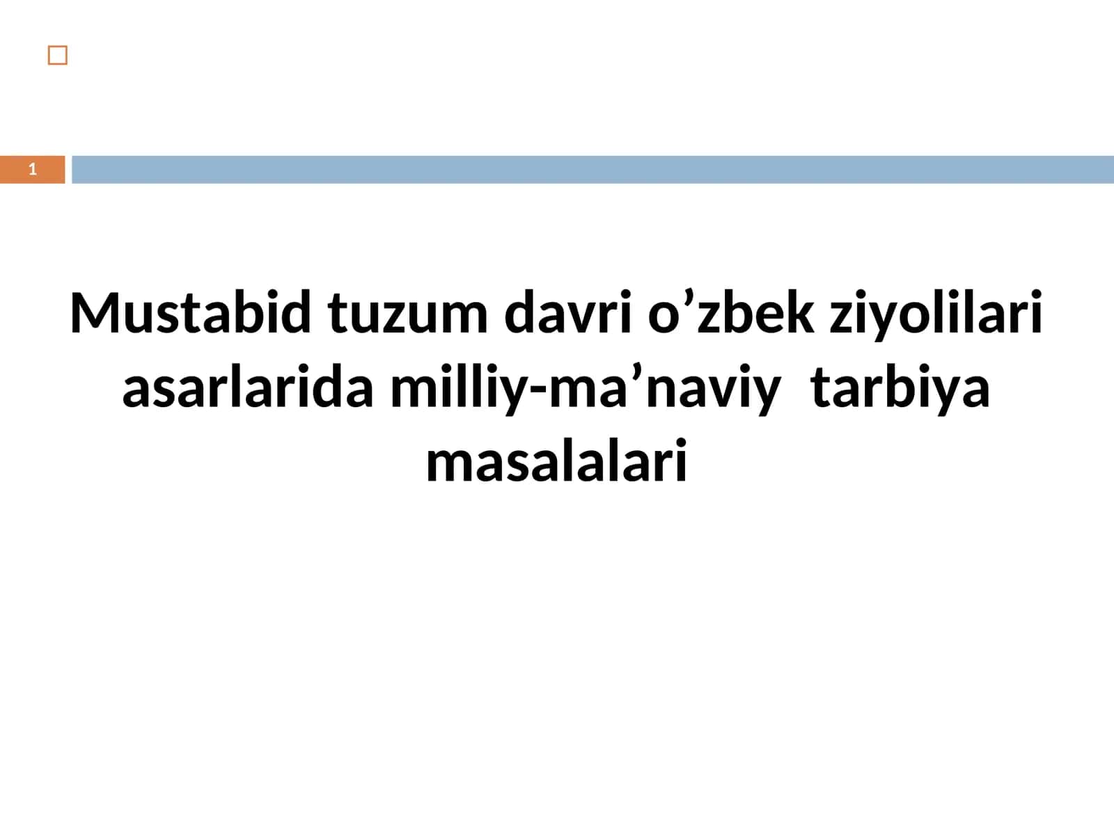 Mustabid tuzum davri o’zbek ziyolilari asarlarida milliy-ma’naviy tarbiya masalalari