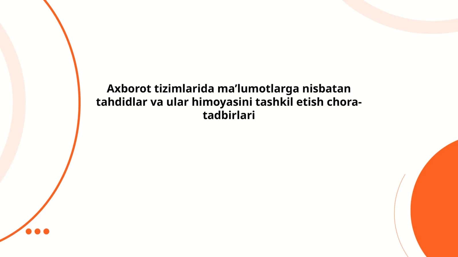 Ma'lumotlarga nisbatan tahdidlar va ular himoyasini tashkil etish chora-tadbirlari