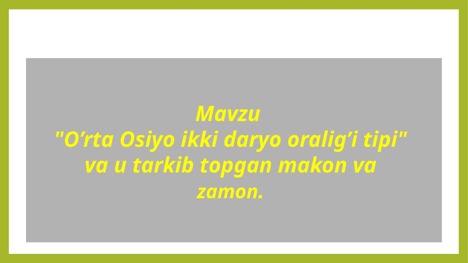 "O’rtaOsiyo ikki daryo oralig’i tipi" va u tarkib topgan makon vazamon