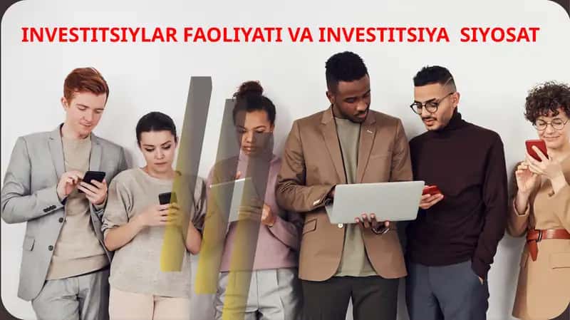 INVESTITSIYLARFAOLIYATI VA INVESTITSIYA SIYOSAT