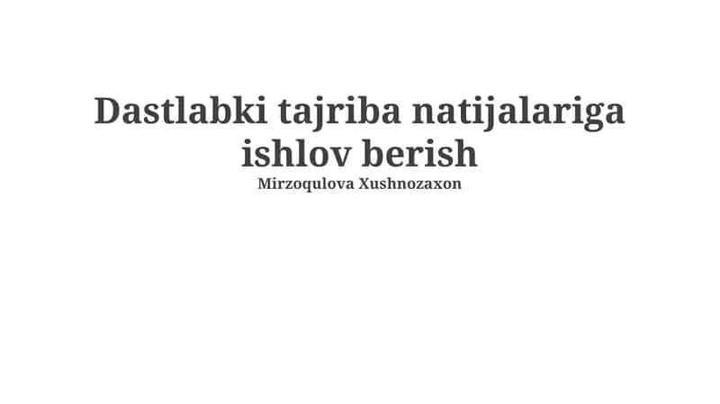 Dastlabki tajriba natijalariga ishlov berish