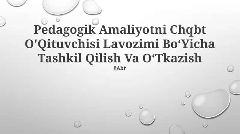 Pedagogik Amaliyotni Chqbt O'Qituvchisi Lavozimi Bo‘Yicha Tashkil Qilish Va O‘Tkazish