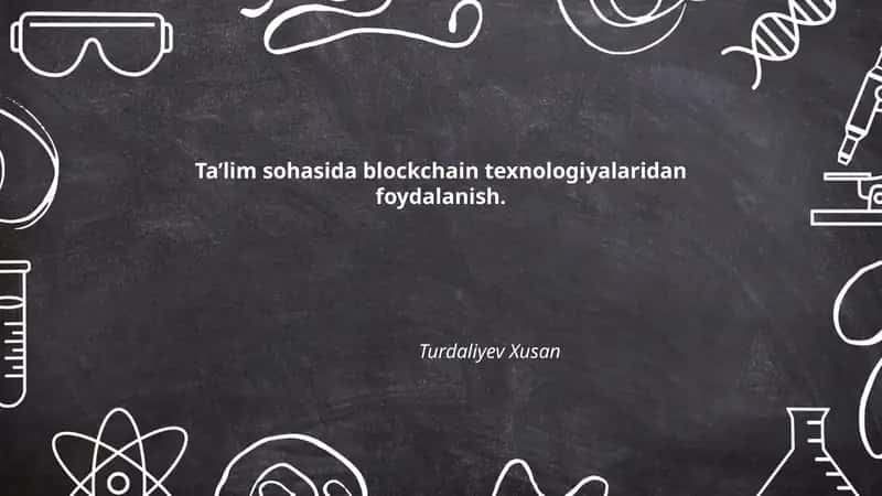 Ta'lim sohasida blockchain texnologiyalaridan foydalanish
