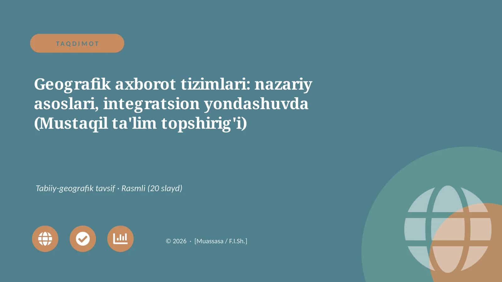 Geografik axborot tizimlari: nazariy asoslari, integratsion yondashuvda (Mustaqil ta'lim topshirig'i)