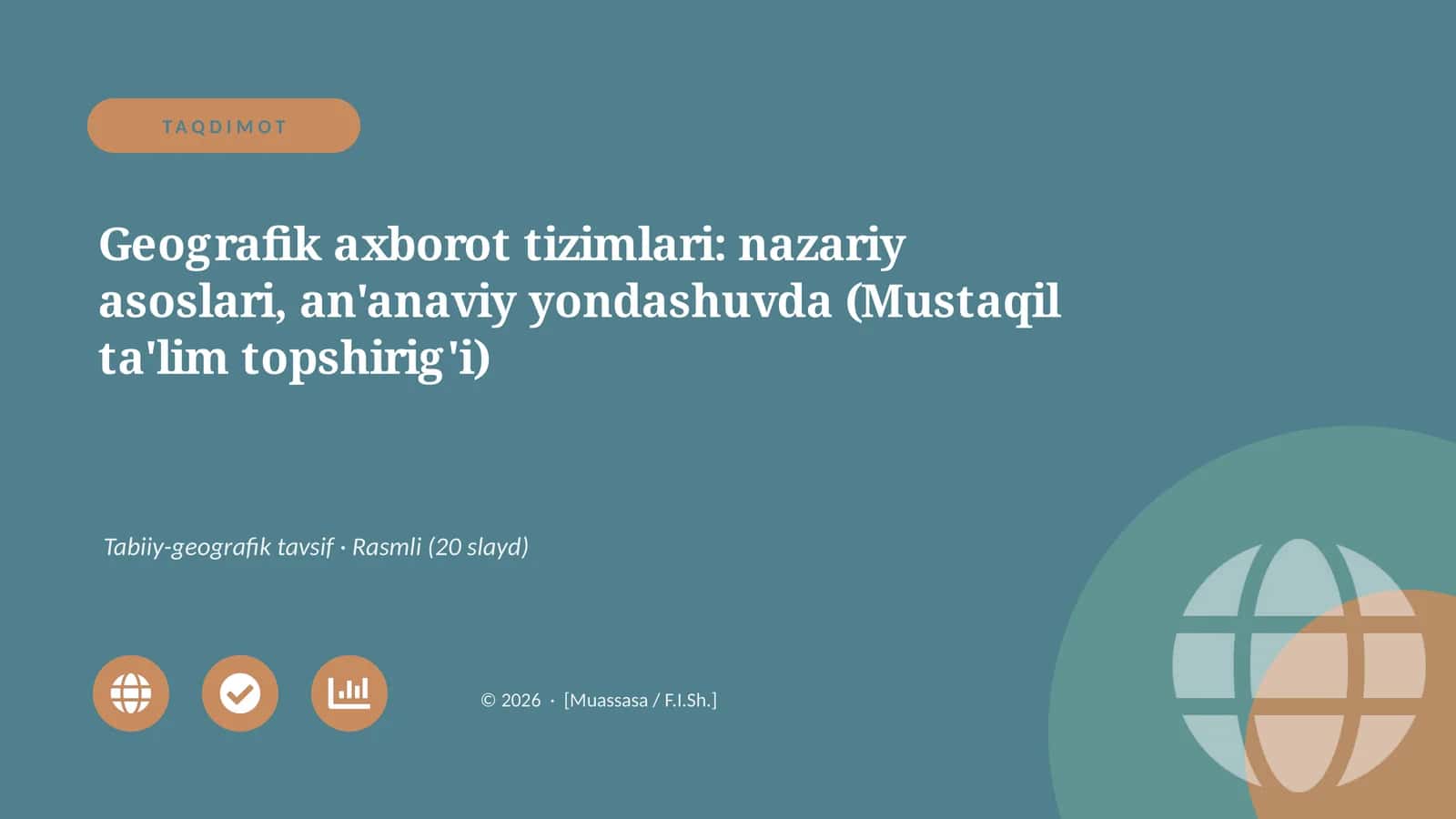 Geografik axborot tizimlari: nazariy asoslari, an'anaviy yondashuvda (Mustaqil ta'lim topshirig'i)
