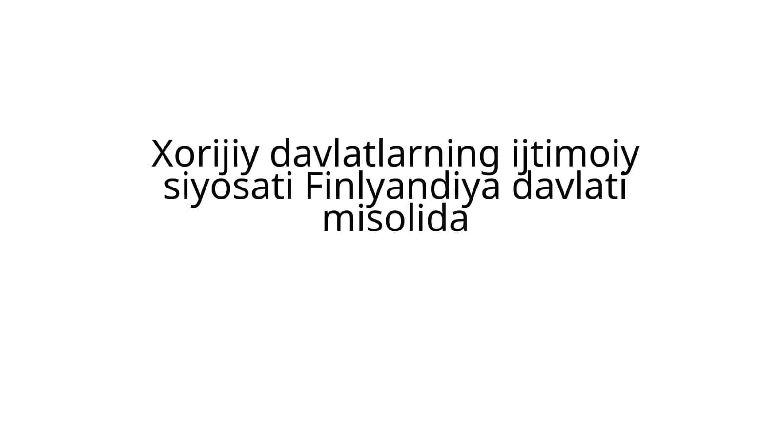 Xorijiy davlatlarning ijtimoiy siyosati Finlyandiya davlati misolida