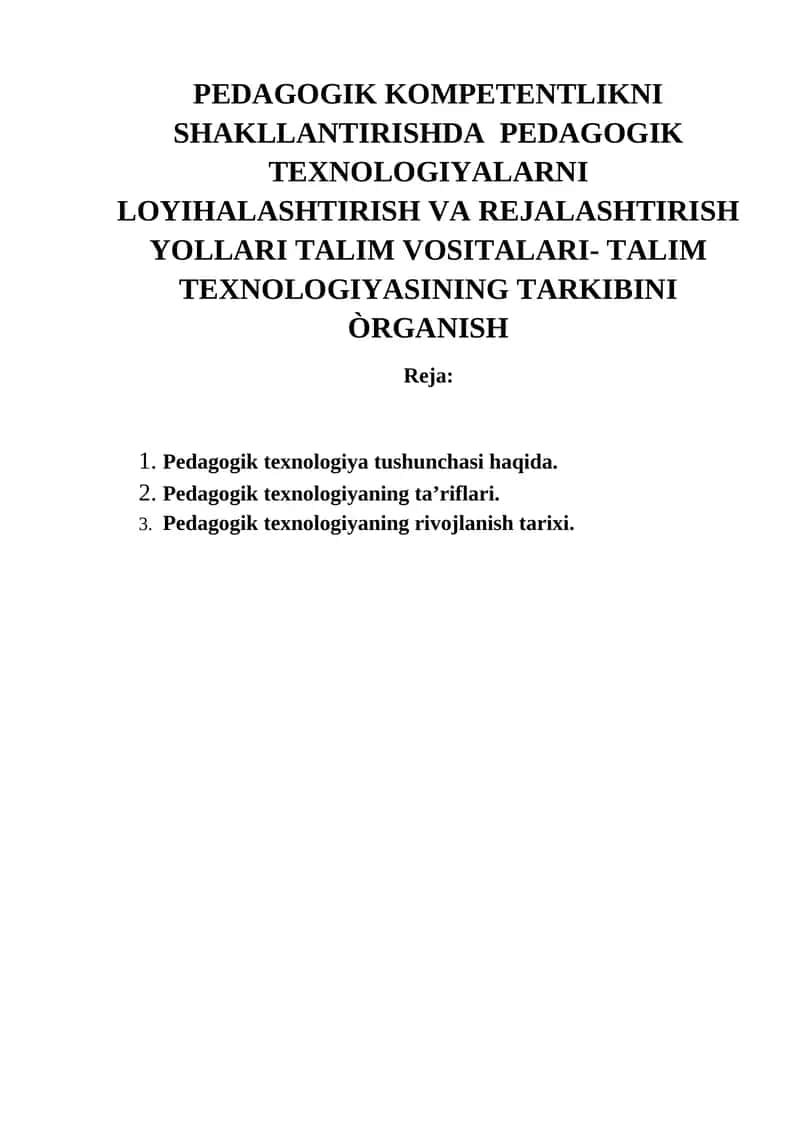 PEDAGOGIK KOMPETENTLIKNI SHAKLLANTIRISHDA PEDAGOGIK TEXNOLOGIYALARNI LOYIHALASHTIRISH VA REJALASHTIRISH YOLLARI TALIM VOSITALARI- TALIM TEXNOLOGIYASINING TARKIBINI ÒRGANISH