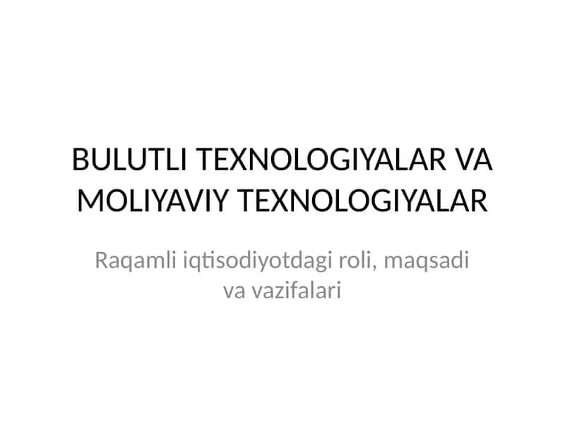 BULUTLI TEXNOLOGIYALAR VA MOLIYAVIY TEXNOLOGIYALAR