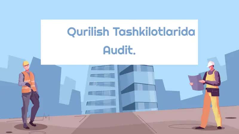 Qurilish Tashkilotlarida Audit