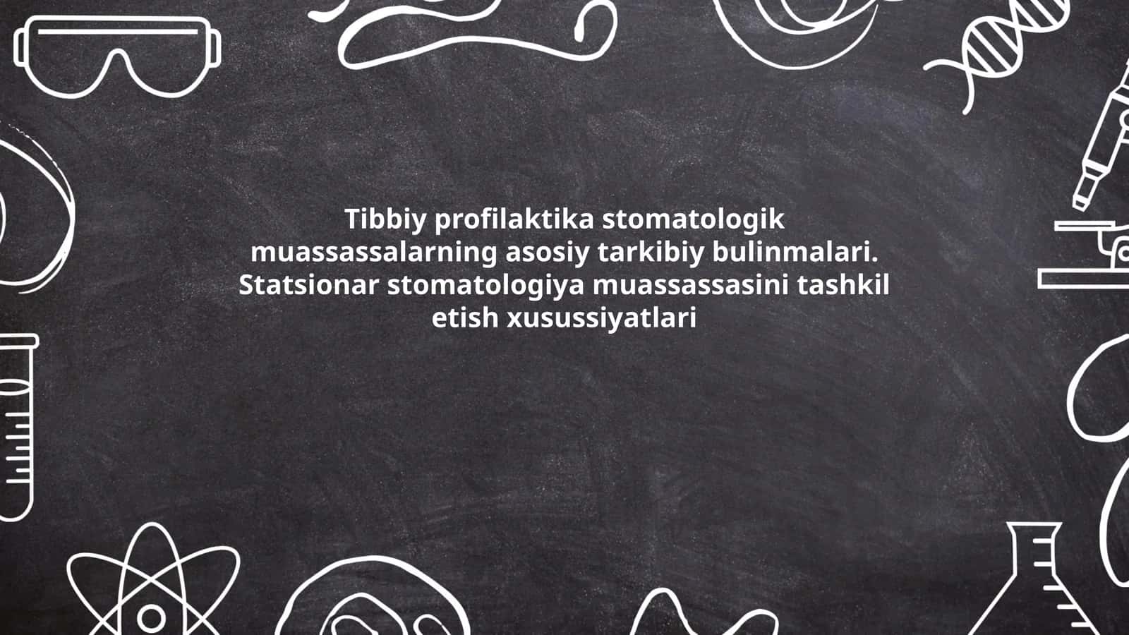 Tibbiy profilaktika stomatologik muassassalarning asosiy tarkibiy bulinmalari