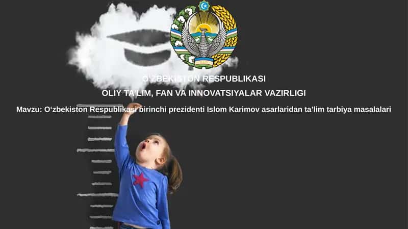 Oʻzbekiston Respublikasi birinchi prezidenti Islom Karimov asarlarida taʼlim tarbiyasi masalalari