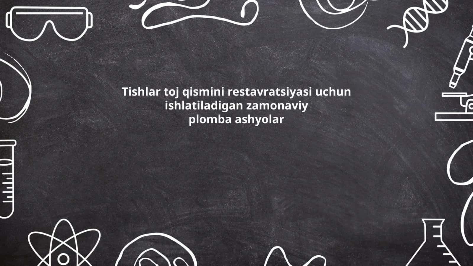 Tishlar toj qismini restavratsiyasi uchun ishlatiladigan zamonaviy plomba ashyolar