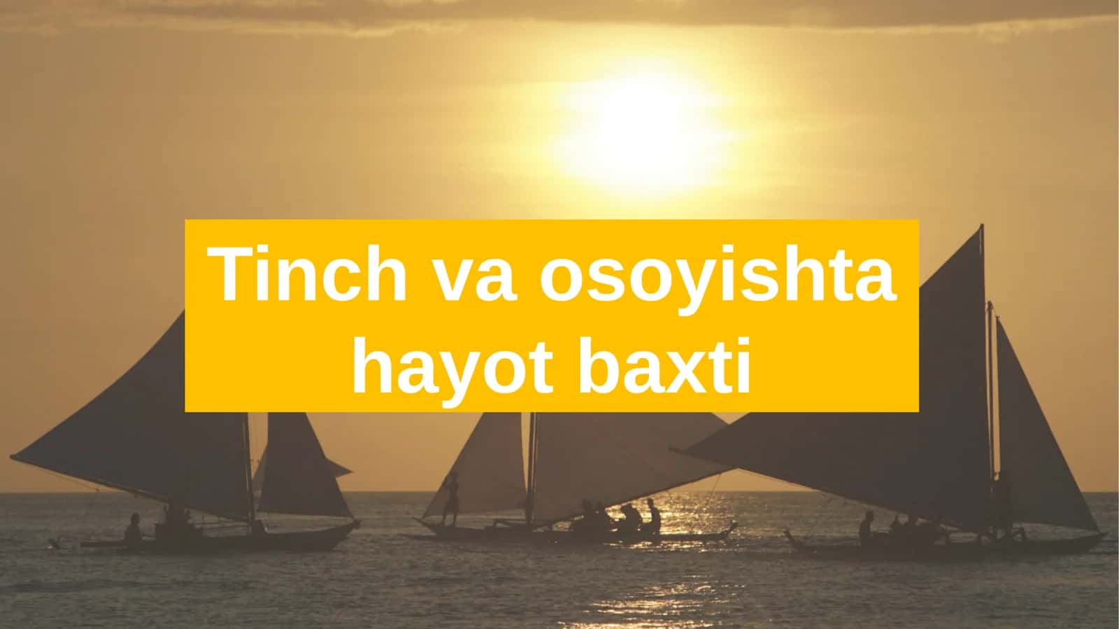 Tinch va osoyishta hayot baxti