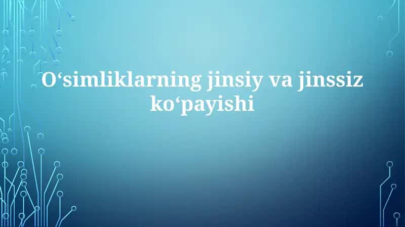 O'simliklarning jinsiy va jinssiz ko'payishi