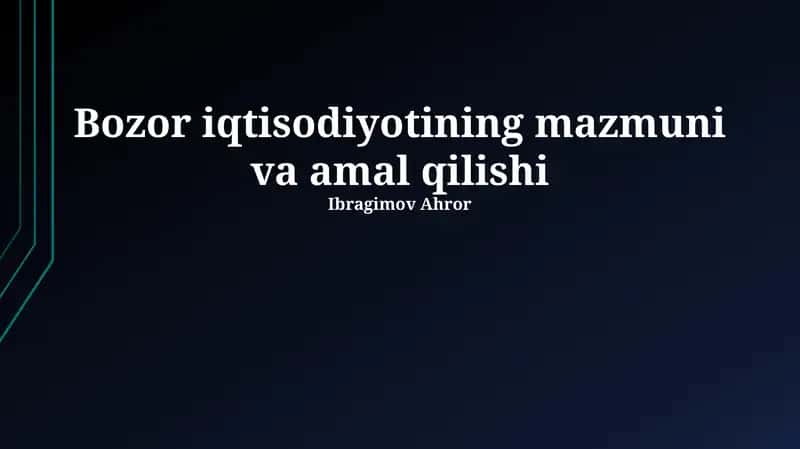 Bozor iqtisodiyotining mazmuni va amal qilishi