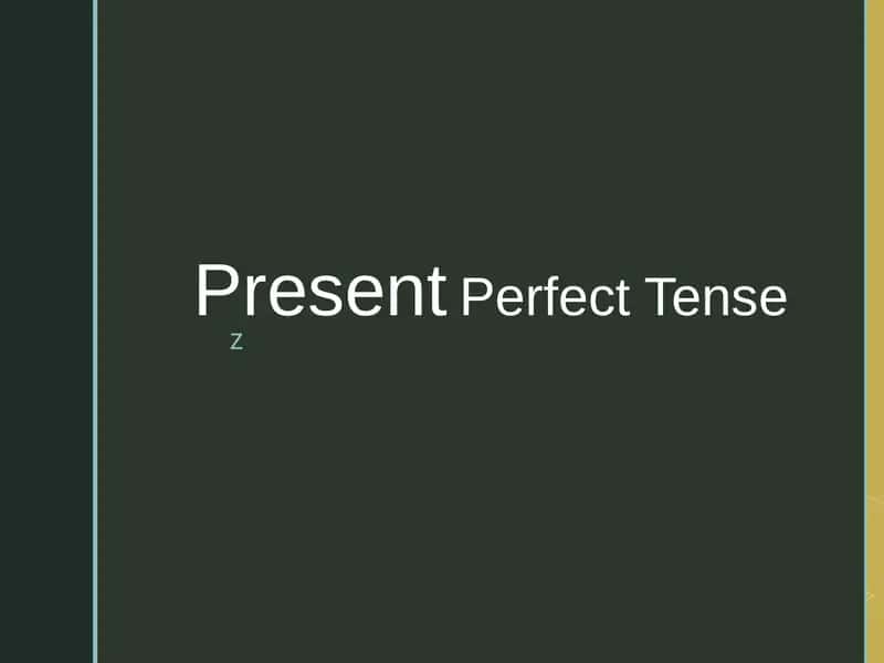 Present Perfect Tense