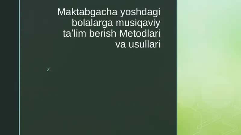Maktabgacha yoshdagi bolalarga musiqaviy ta'lim berish Metodlari va usullari