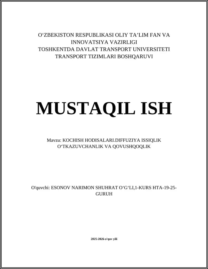 KOCHISH HODISALARI.DIFFUZIYA ISSIQLIK OʻTKAZUVCHANLIK VA QOVUSHQOQLIK