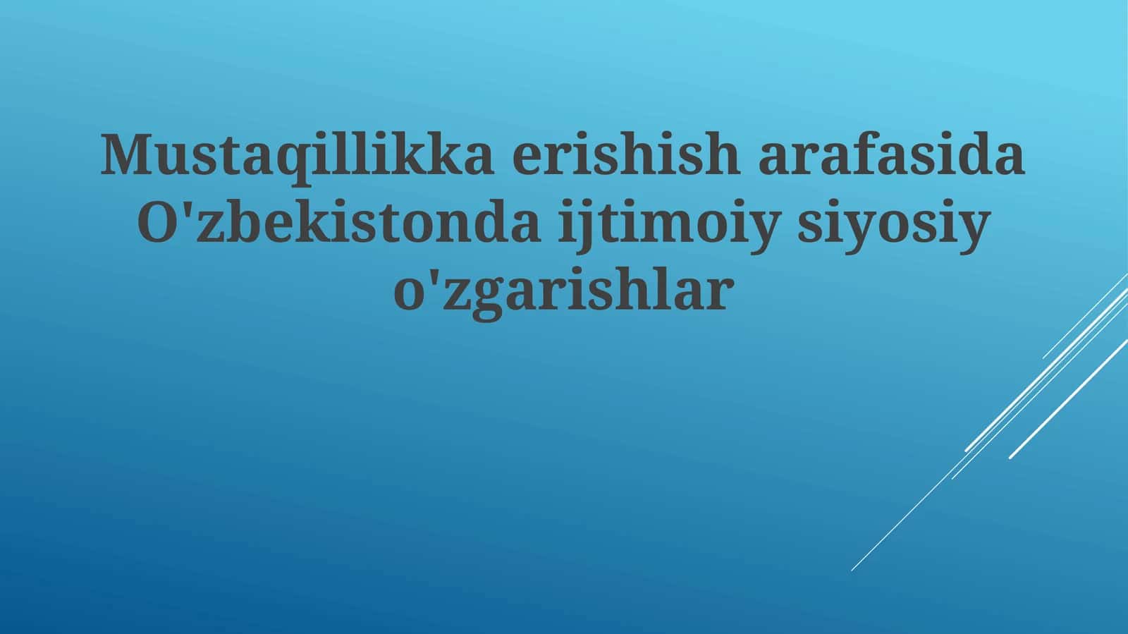 Mustaqillikka erishisharafasida O'zbekiston ijtimoiy-siyosiy o'zgarishlar