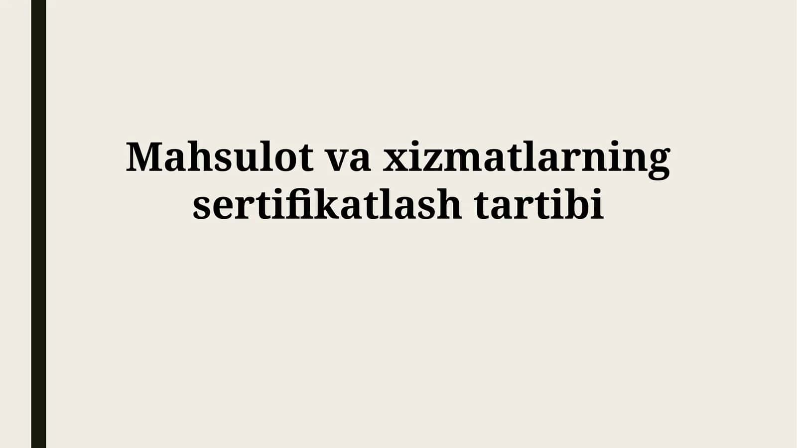 Mahsulot va xizmatlarning sertifikatlashtirish tartibi