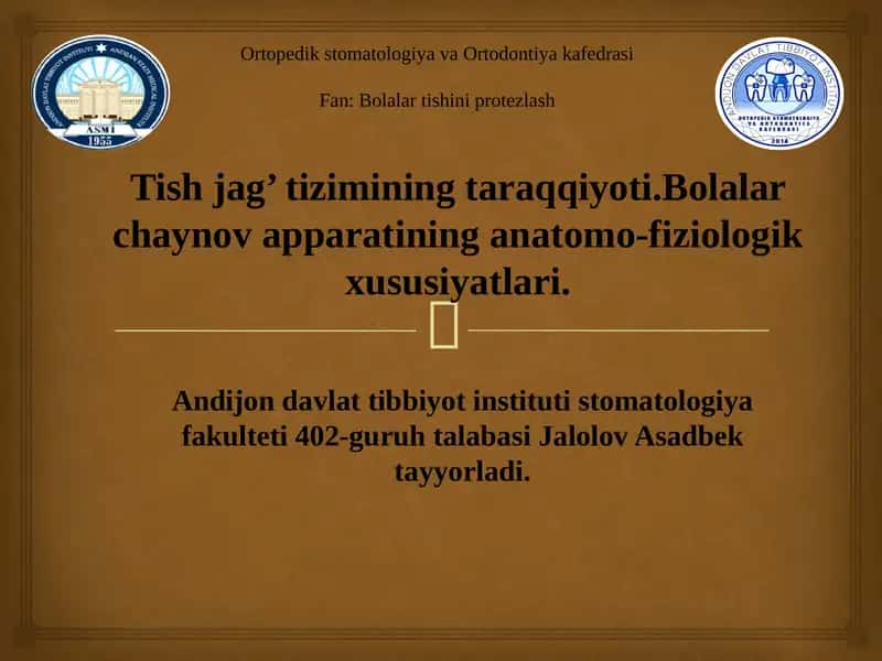 Tish jag’ tizimining taraqqiyoti.Bolalar chaynov apparatining anatomo-fiziologik xususiyatlari.