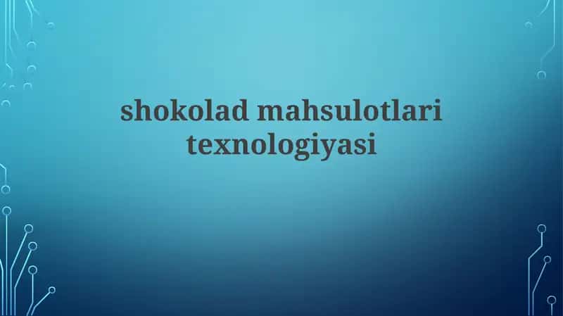 shokoladmahsulotlaritexnologiyasi
