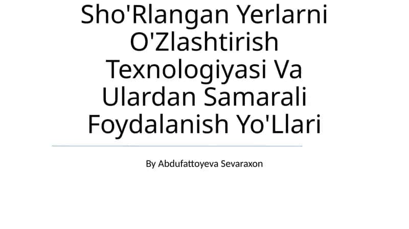 O'Rtacha Va Kuchli Sho'Rlangan Yerlarni O'Zlashtirish Texnologiyasi Va Ulardan Samarali Foydalanish Yo'Llari