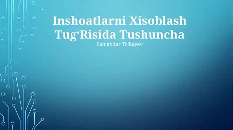 Inshoatlarni Xisoblash Tug‘Risida Tushuncha