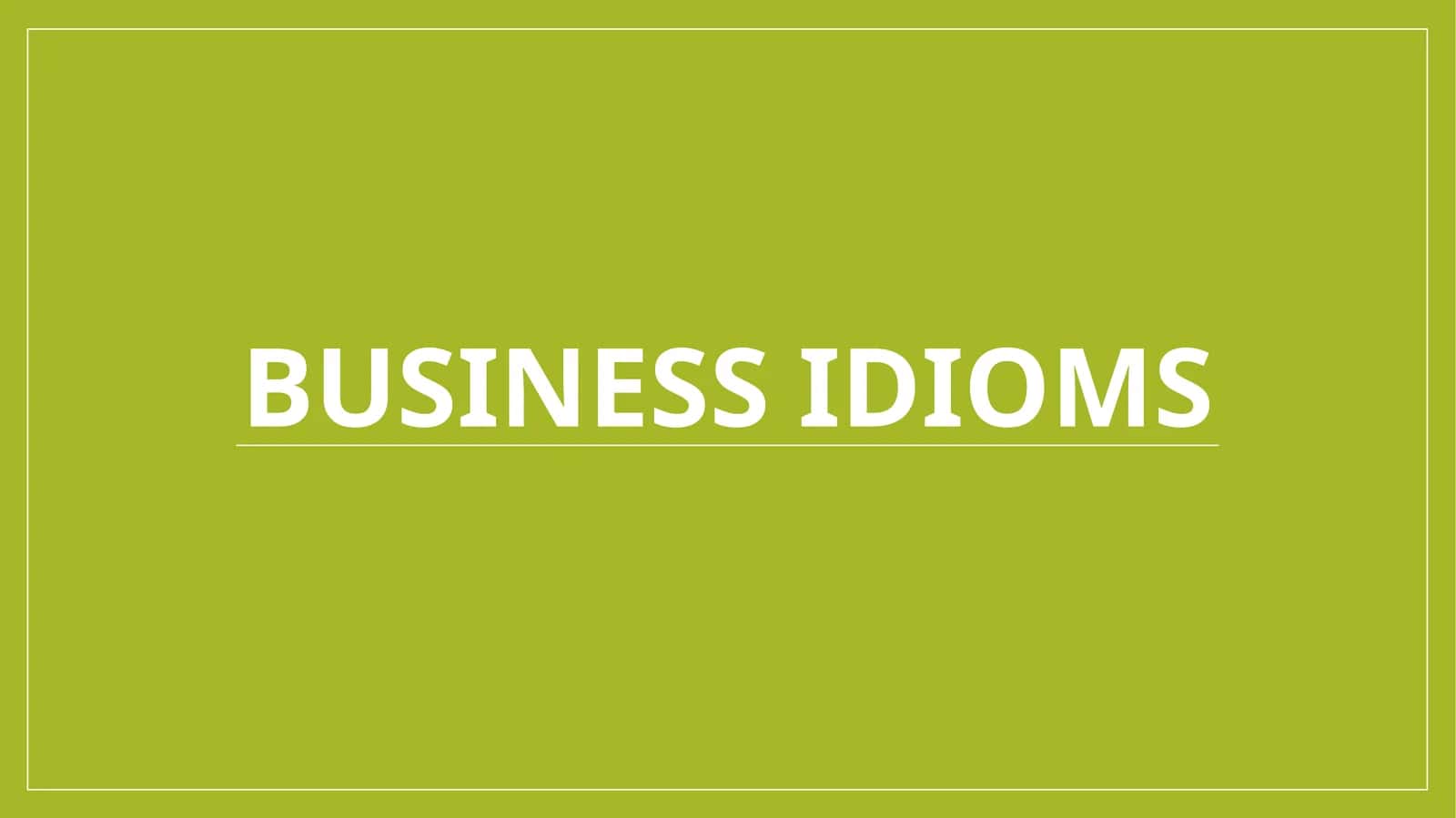 Business idioms