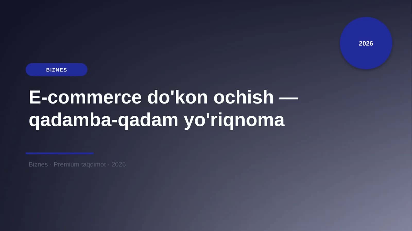 E-commerce do'kon ochish — qadamba-qadam yo'riqnoma