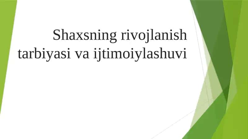 Shaxsning rivojlanishi tarbiyasini jtimoiylashuvi