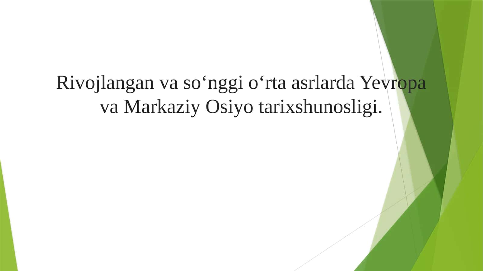 Rivojlangan va o‘nggio‘rtaasrlarda Yevropa va Markaziy Osiyo tarixshunosligi