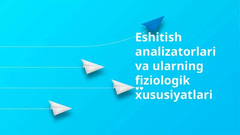 Eshitish analizatorlari va ularning fiziologik xususiyatlari