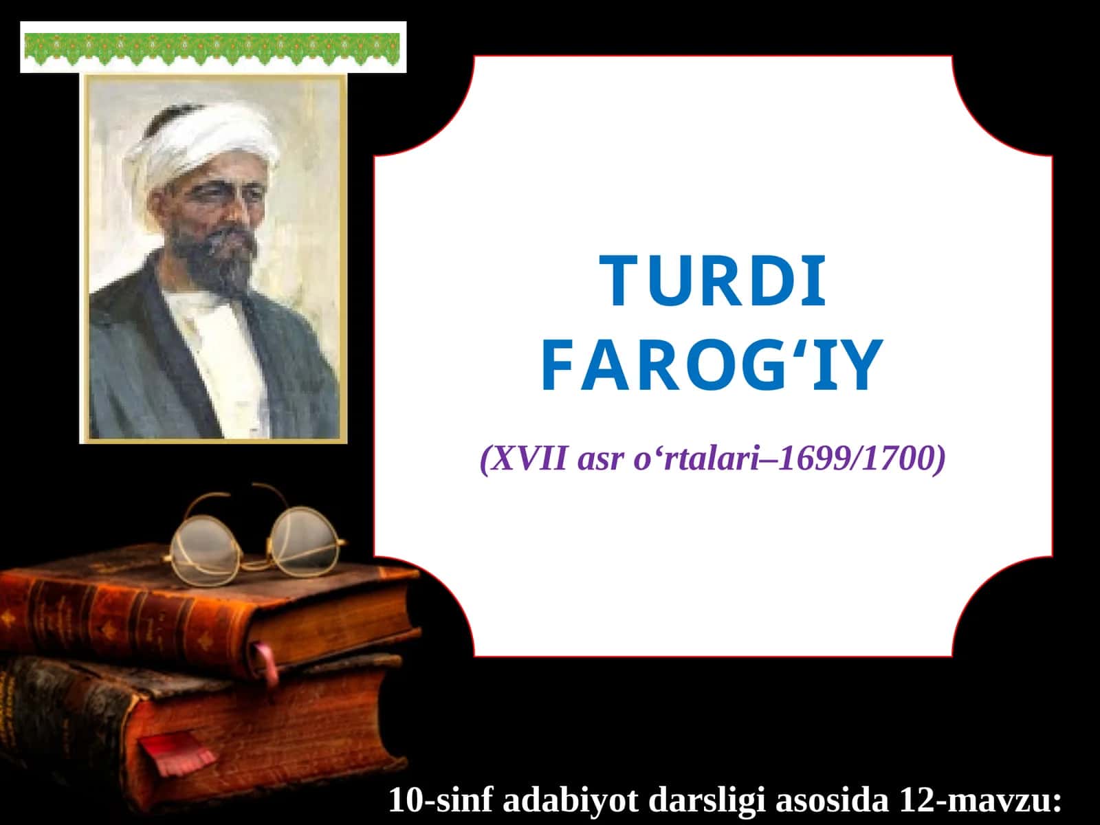 10-sinf Adabiyot fanidan Turdi Farog'iy dars taqdimot