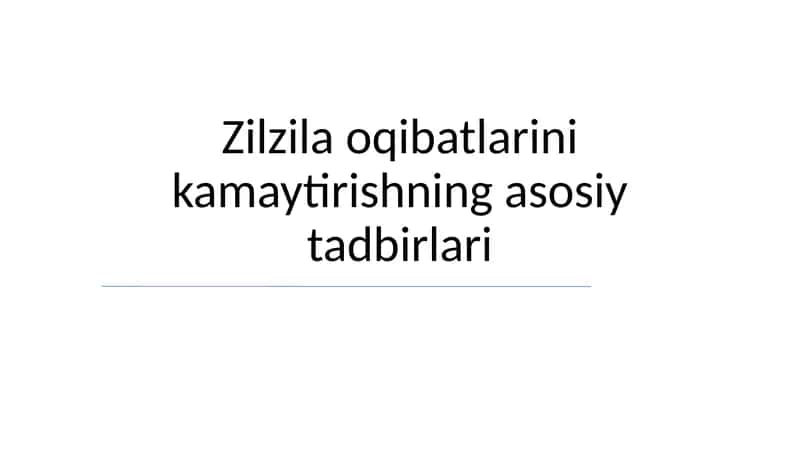 Zilzila oqibatlarini kamaytirishning asosiy tadbirlari