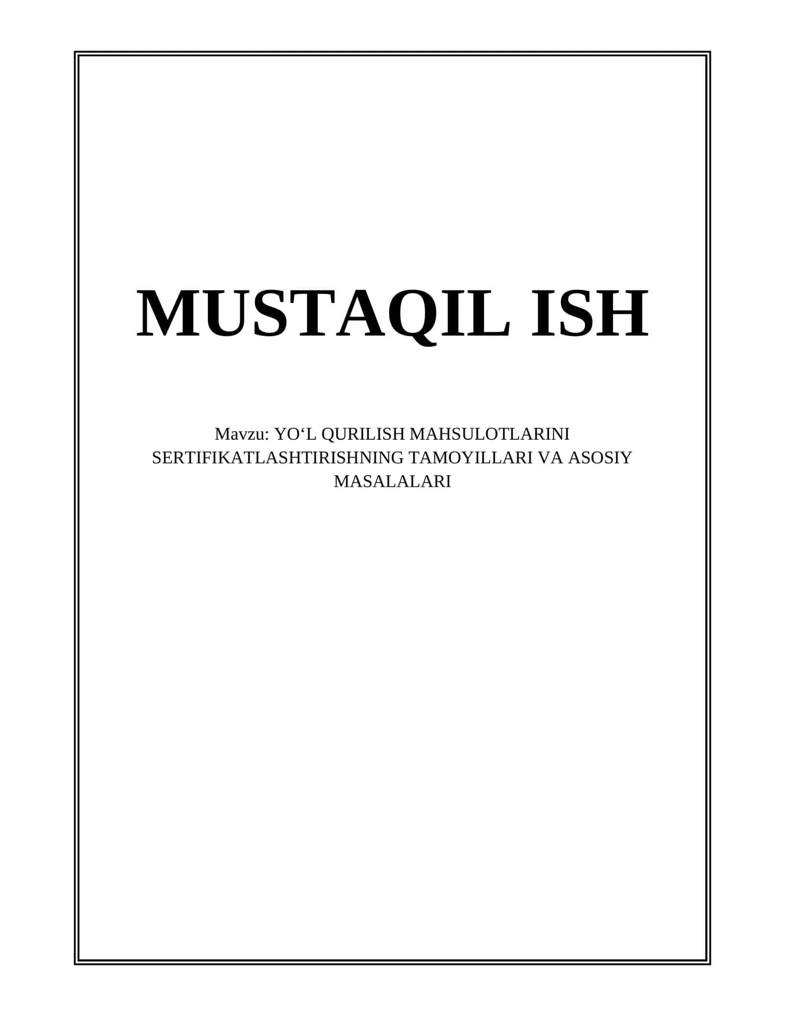 YOʻL QURILISH MAHSULOTLARINI SERTIFIKATLASHTIRISHNING TAMOYILLARI VA ASOSIY MASALALARI