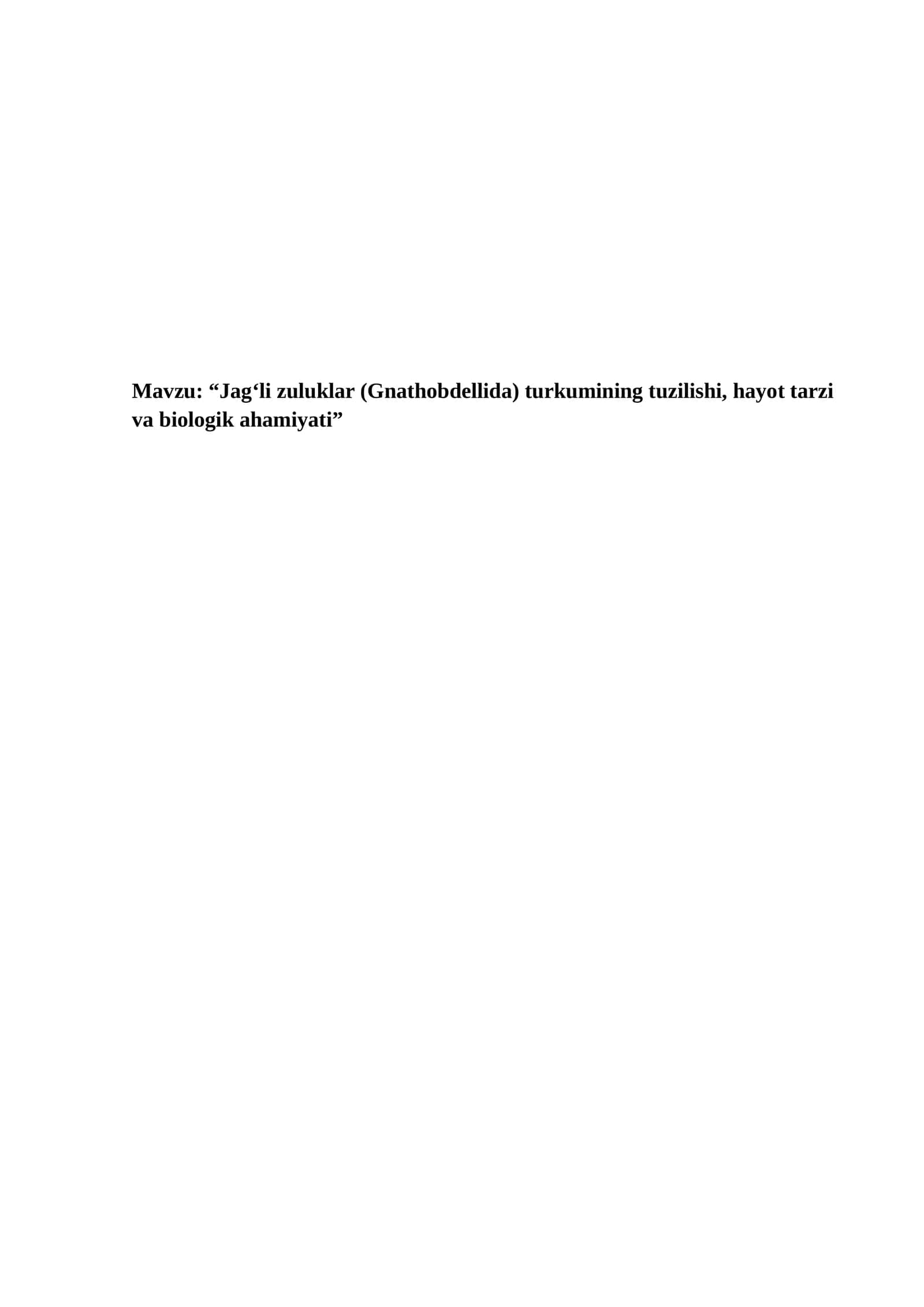 “Jag‘li zuluklar (Gnathobdellida) turkumining tuzilishi, hayot tarzi va biologik ahamiyati”