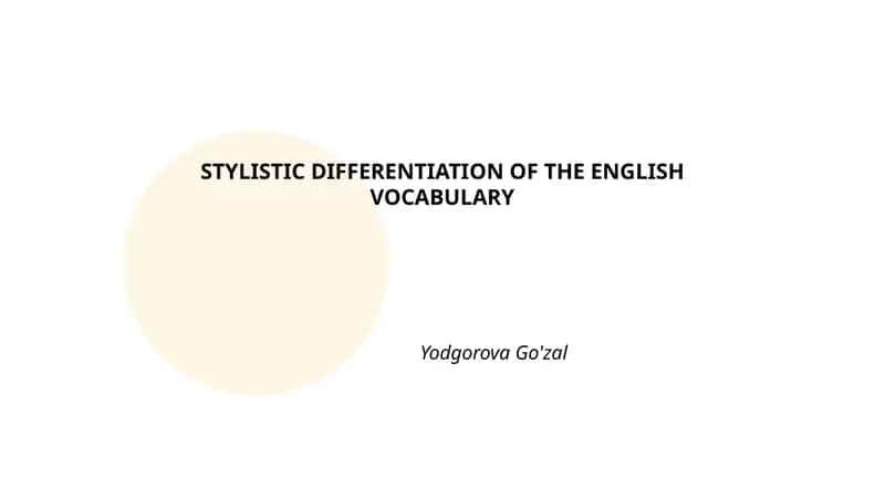 STYLISTIC DIFFERENTIATION OF THE ENGLISH VOCABULARY
