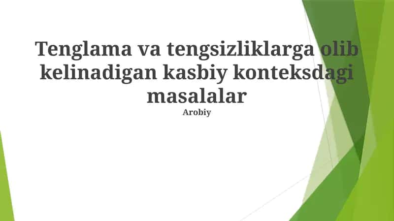 Tenglama va tengsizliklarga olib kelinadigan kasbiy konteksdagi masalalar