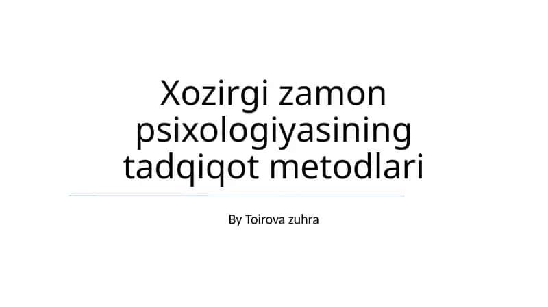 Xozirgi zamon psixologiyasining tadqiqot metodlari