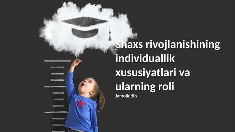 Shaxsiyat rivojlanishining individuallik xususiyatlari va ularning roli