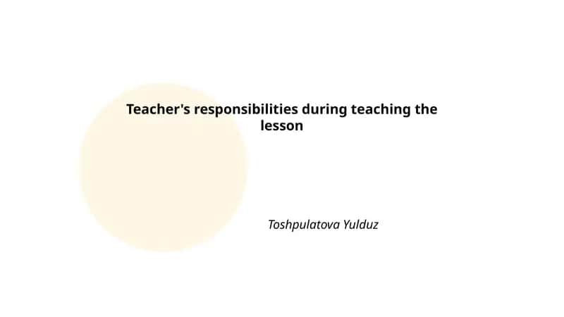Teacher's Responsibilities during Teaching the Lesson